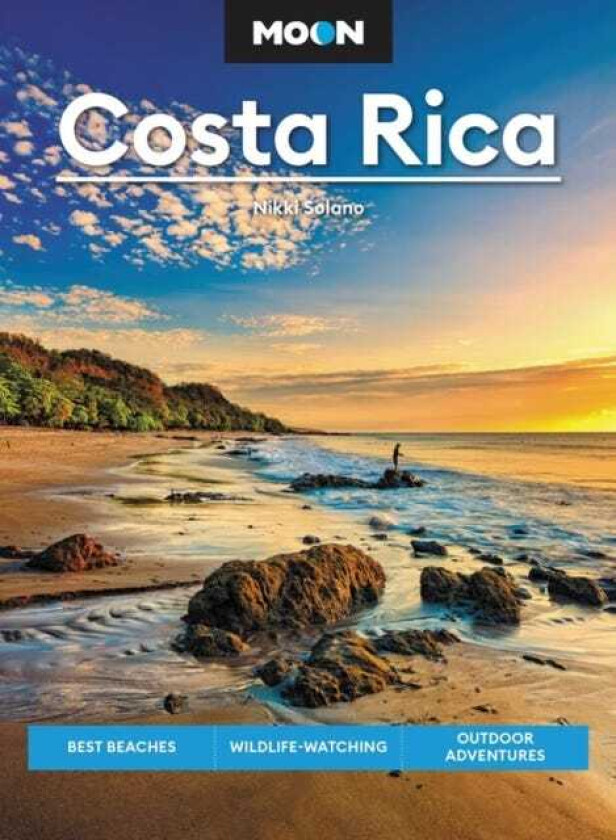 Moon Costa Rica (Third Edition) Best Beaches, WildlifeWatching, Outdoor Adventures