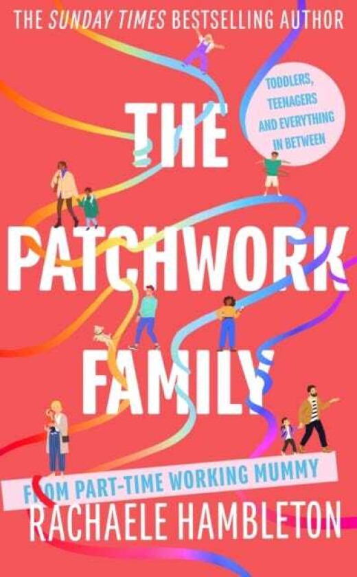 The Patchwork Family Toddlers, Teenagers and Everything in Between from PartTime Working Mummy