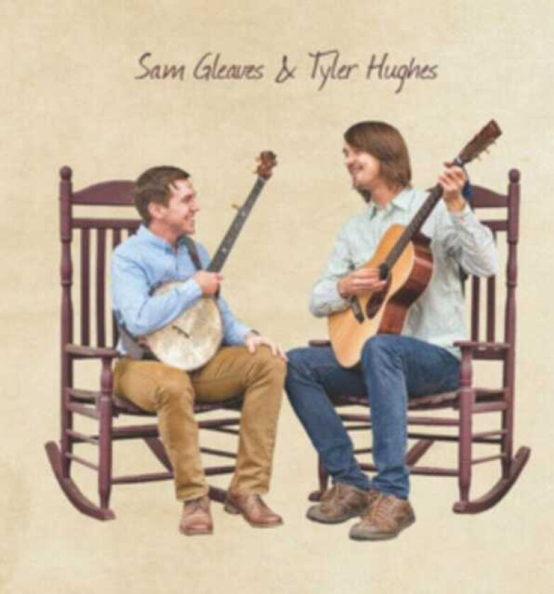 Sam Gleaves & Tyler Hughes, Sam Gleaves  Sam Gleaves And Tyler Hughes  CD