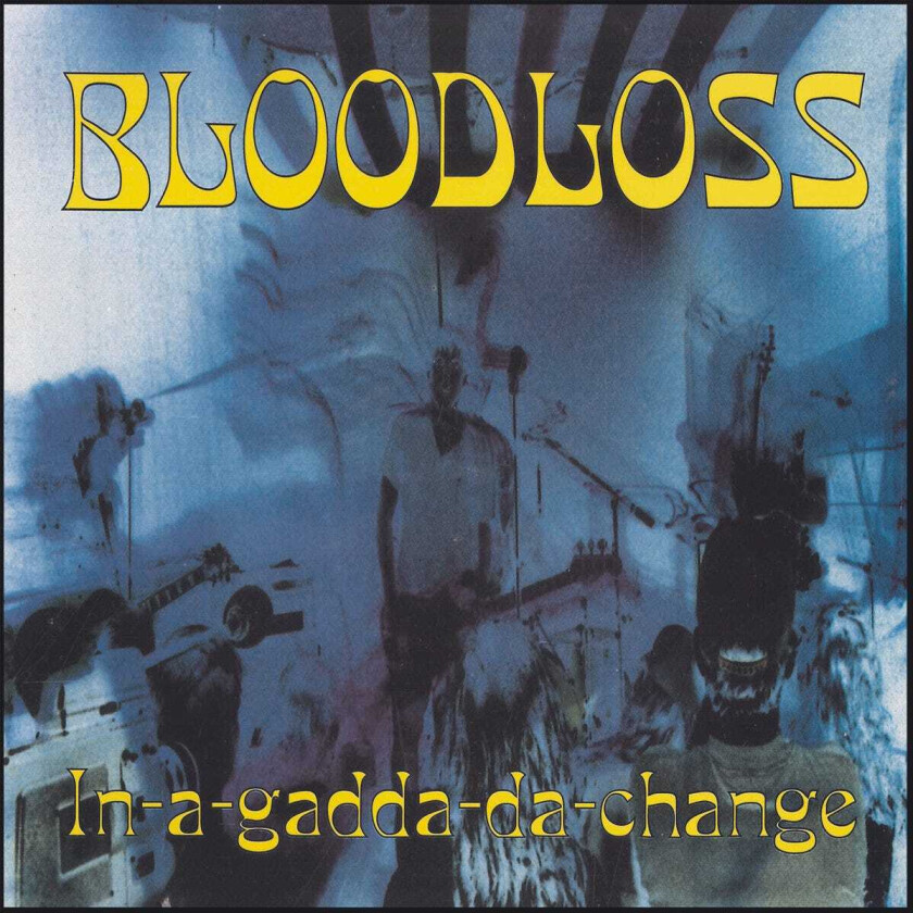 Bloodloss InAGaddaDaChange LP/Vinyl