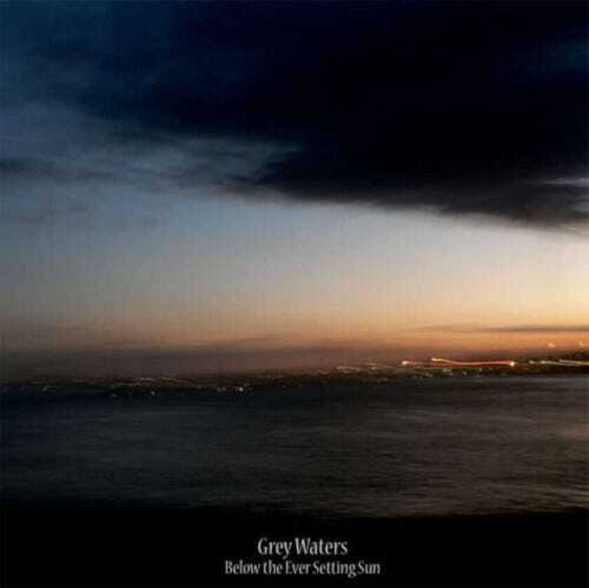Grey Waters Below The Ever Setting Sun LP/Vinyl