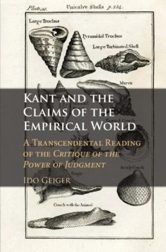 Kant and the Claims of the Empirical World av Ido (Ben-Gurion University of the Negev Israel) Geiger