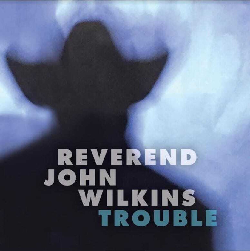 Reverend John Wilkins Trouble LP/Vinyl