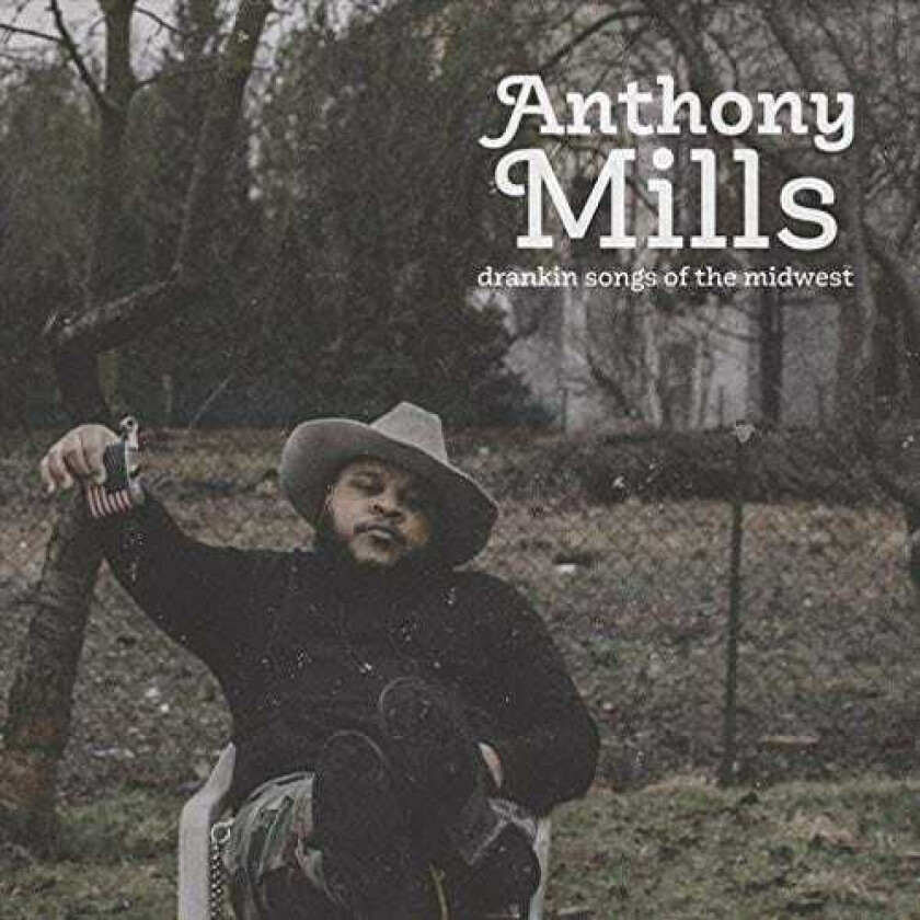 Anthony Mills Drankin Songs Of The Midwest LP/Vinyl