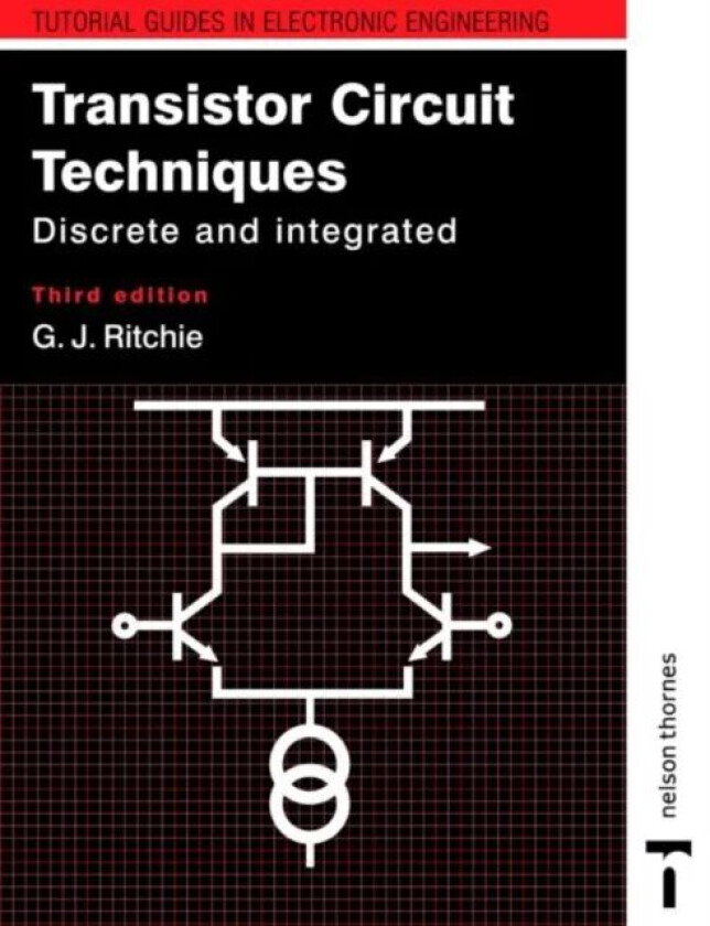 Transistor Circuit Techniques av Gordon J. Ritchie