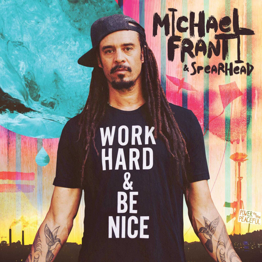 Michael Franti & Spearhead, Michael Franti, Spearhead Work Hard And Be Nice CD