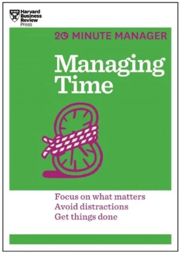 Managing Time (HBR 20-Minute Manager Series) av Harvard Business Review