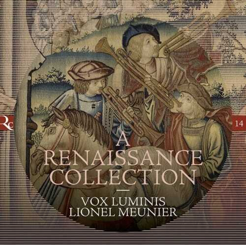 Vox Luminis, Lionel Meunier  A Renaissance Collection  CD