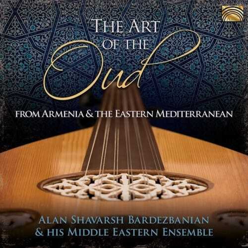 Alan Shavarsh Bardezbanian The Art Of The Oud From Armenia & The Eastern Mediterranean CD