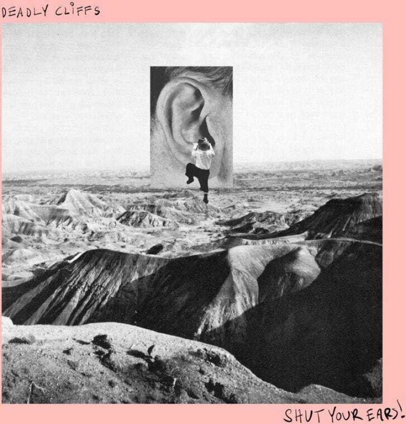 Deadly Cliffs Shut Your Ears! LP/Vinyl