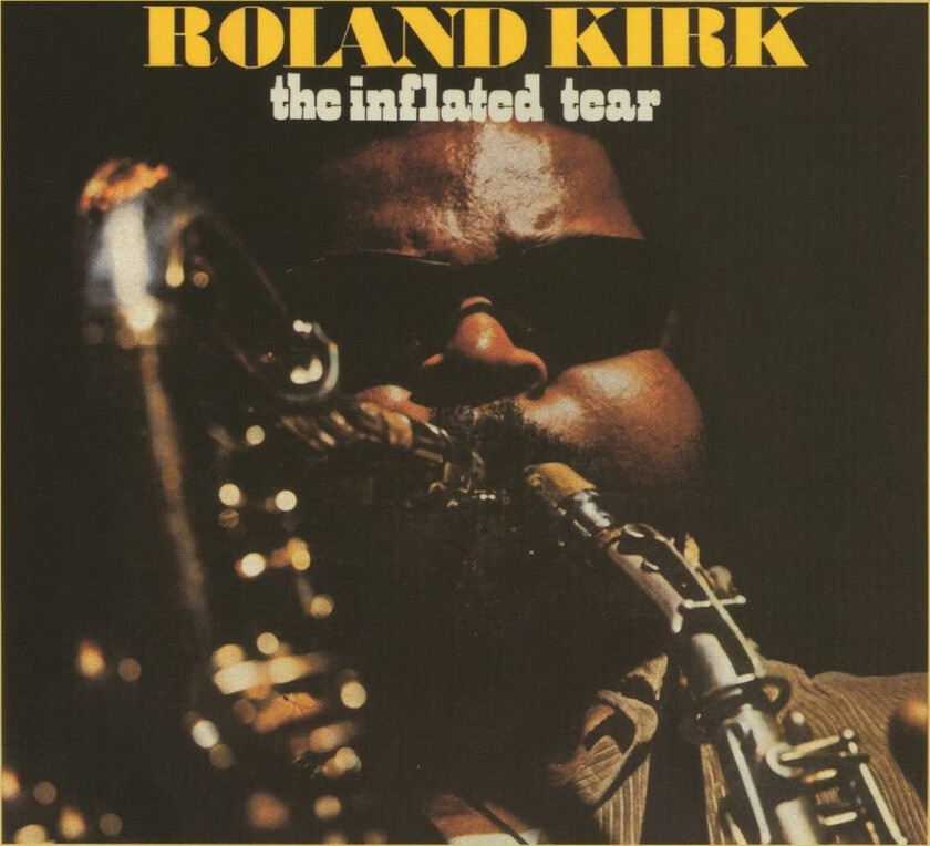 Roland Kirk, Rahsaan Roland Kirk Inflated Tear CD