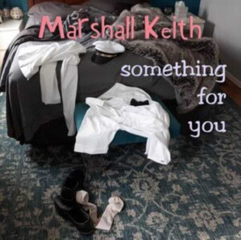 Marshall Keith Something For You CD