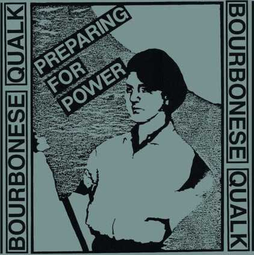 Bourbonese Qualk Preparing For Power CD
