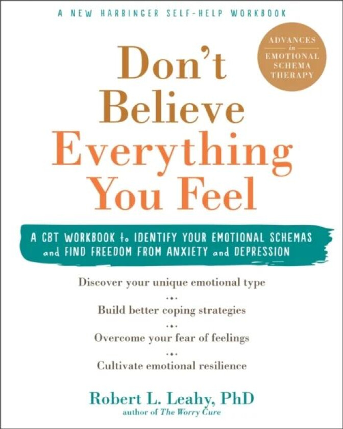 Don&#039;t Believe Everything You Feel av Dr Robert L. Leahy