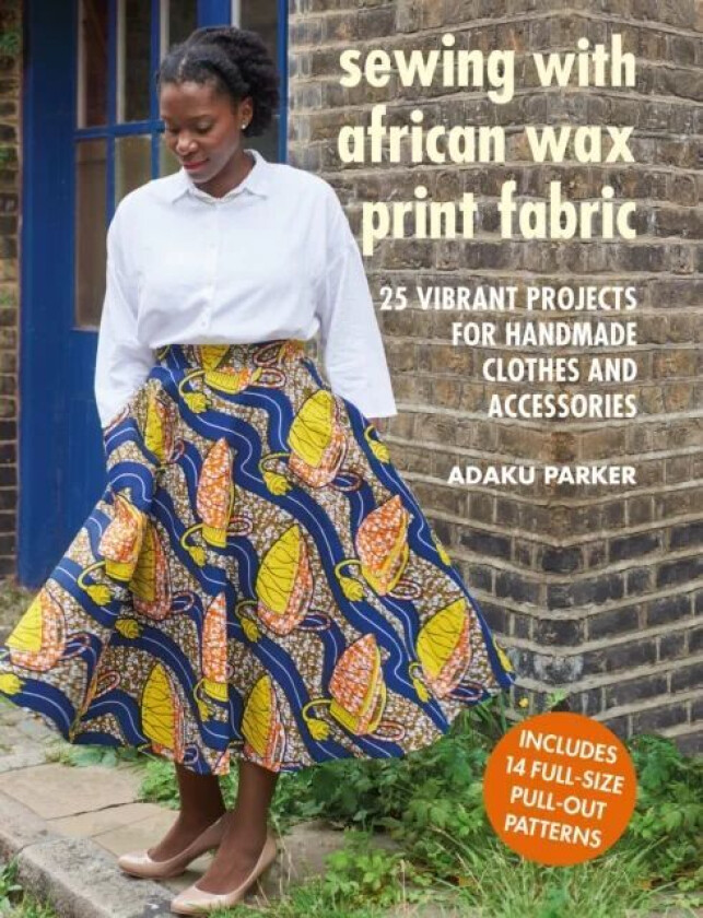 Sewing with African Wax Print Fabric av Adaku Parker