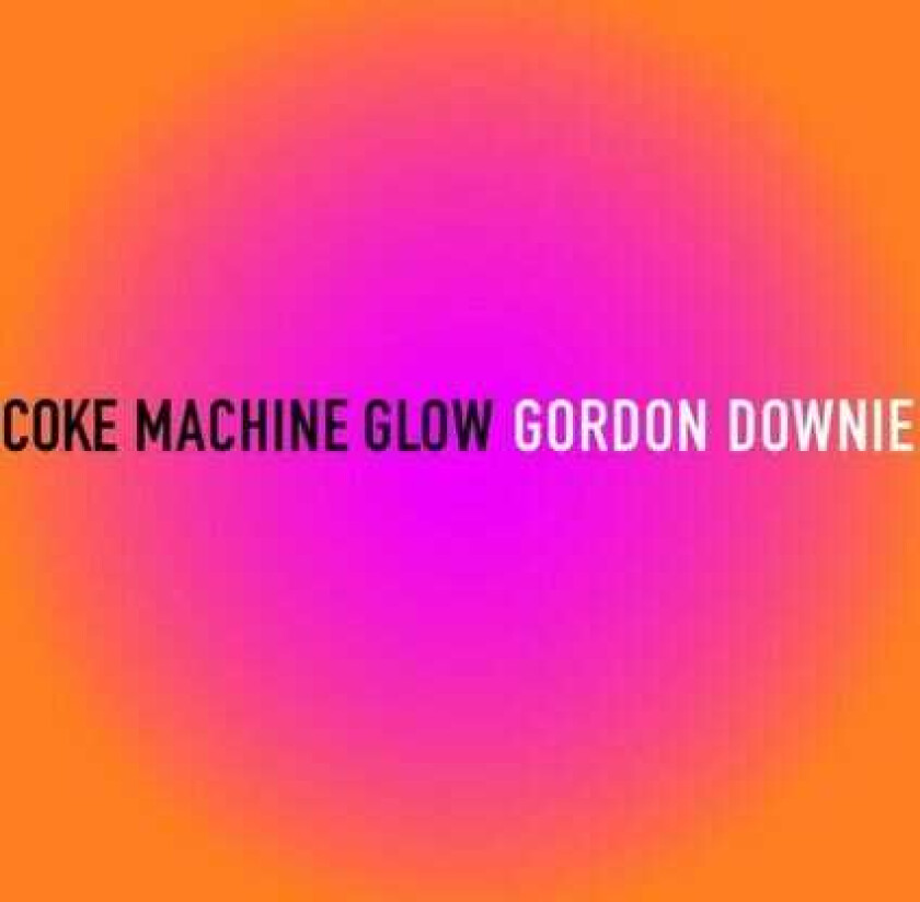 Gordon Downie Coke Machine Glow LP/Vinyl