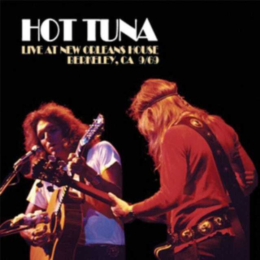 Hot Tuna Live At New Orleans Berkeley CA 9/69 CD