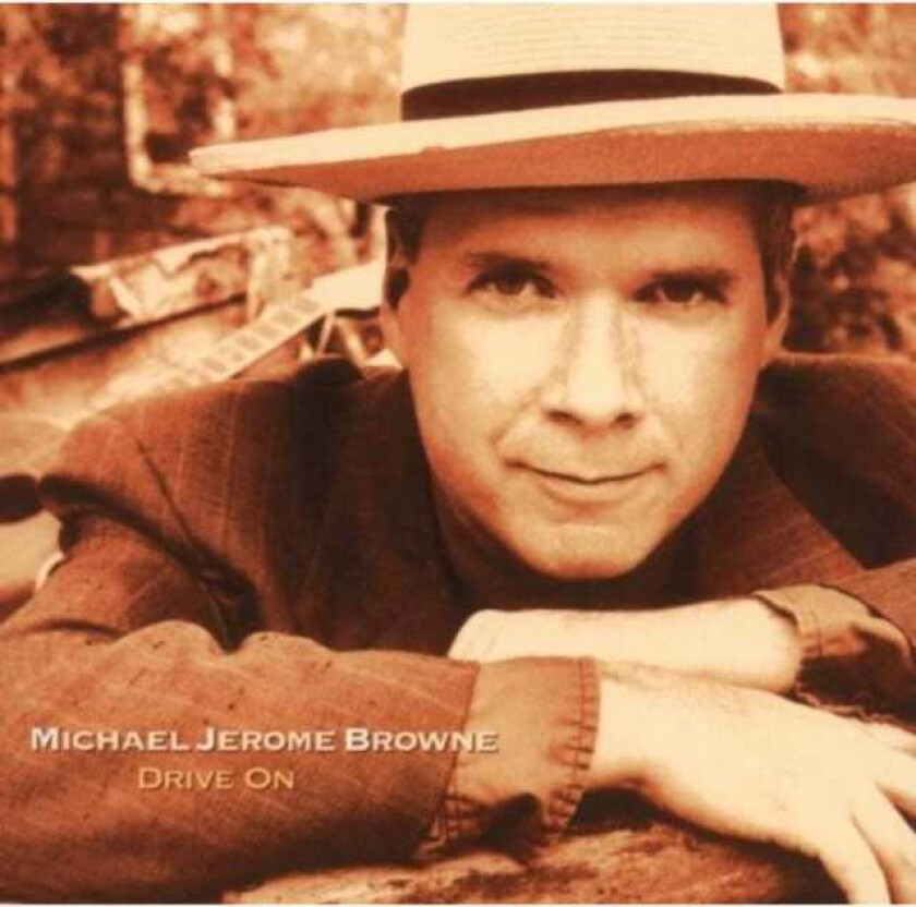 Michael Jerome Browne  Drive On  CD