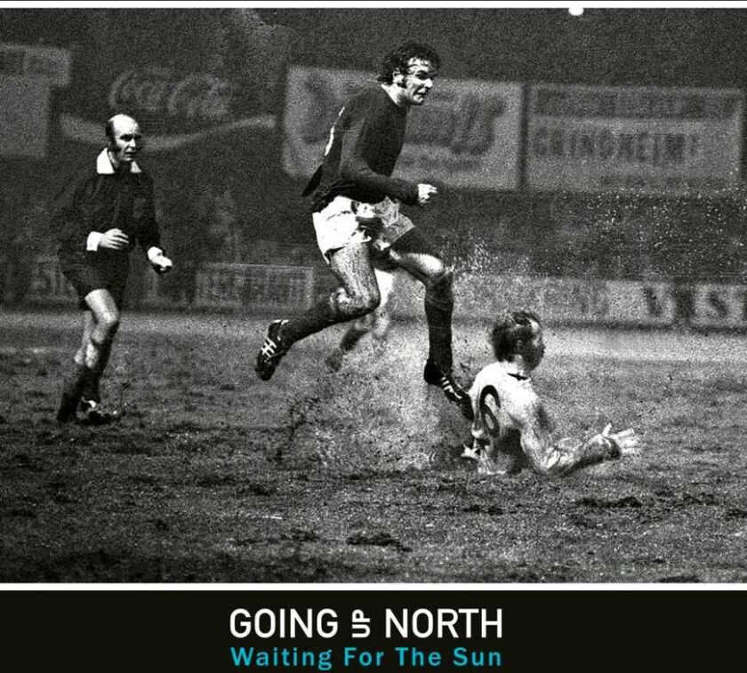 Going Up North Waiting For The Sun LP/Vinyl