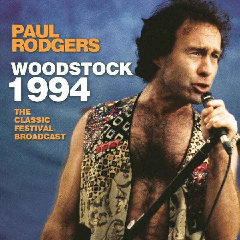 Paul Rodgers Woodstock 1994 The Classic Festival Broadcast CD