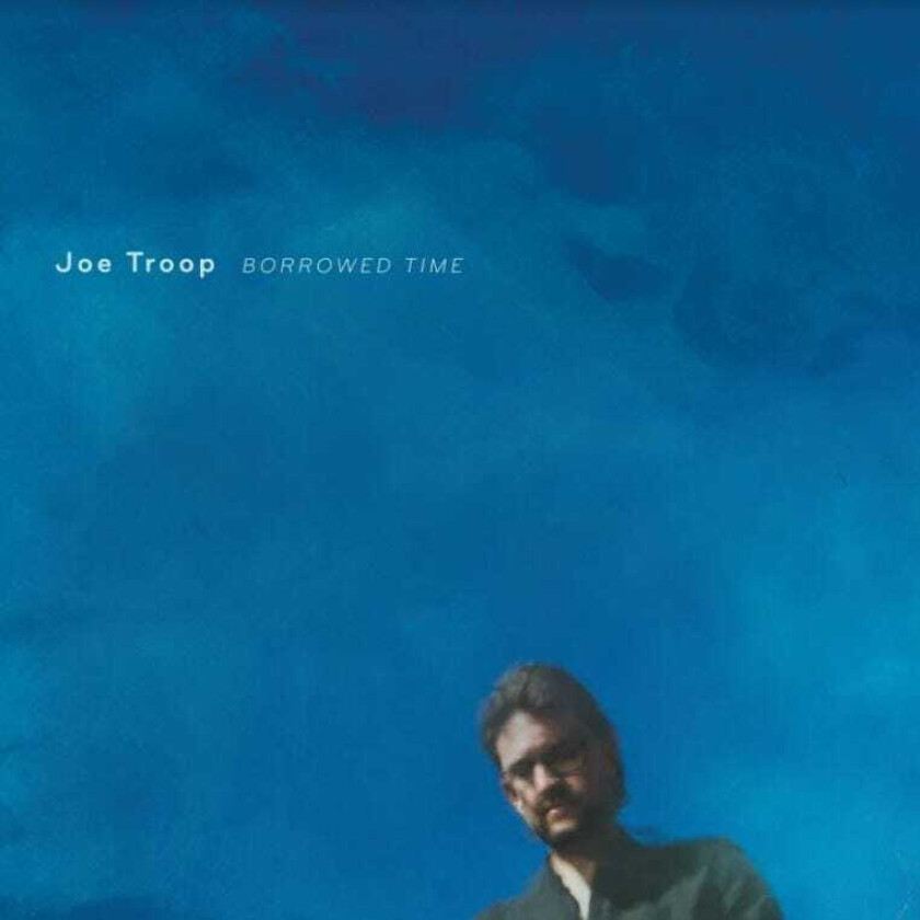 Joe Troop  Borrowed Time  CD