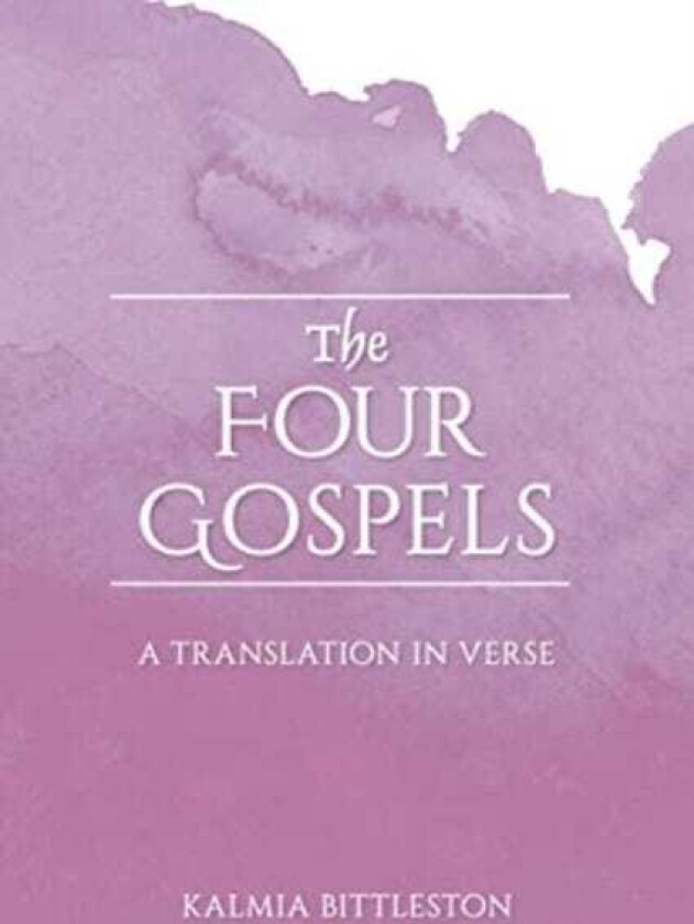 The Four Gospels A Translation in Verse