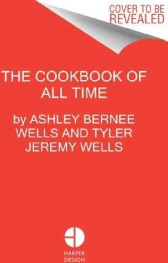 The Cookbook of All Time Recipes, Stories, and Cooking Advice from a Neighborhood Restaurant