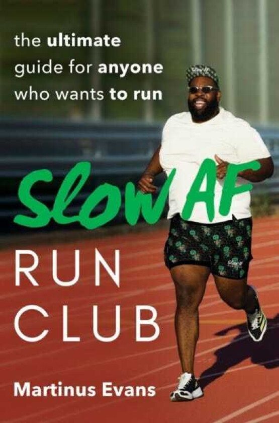 Slow AF Run Club The Ultimate Guide for Anyone Who Wants to Run