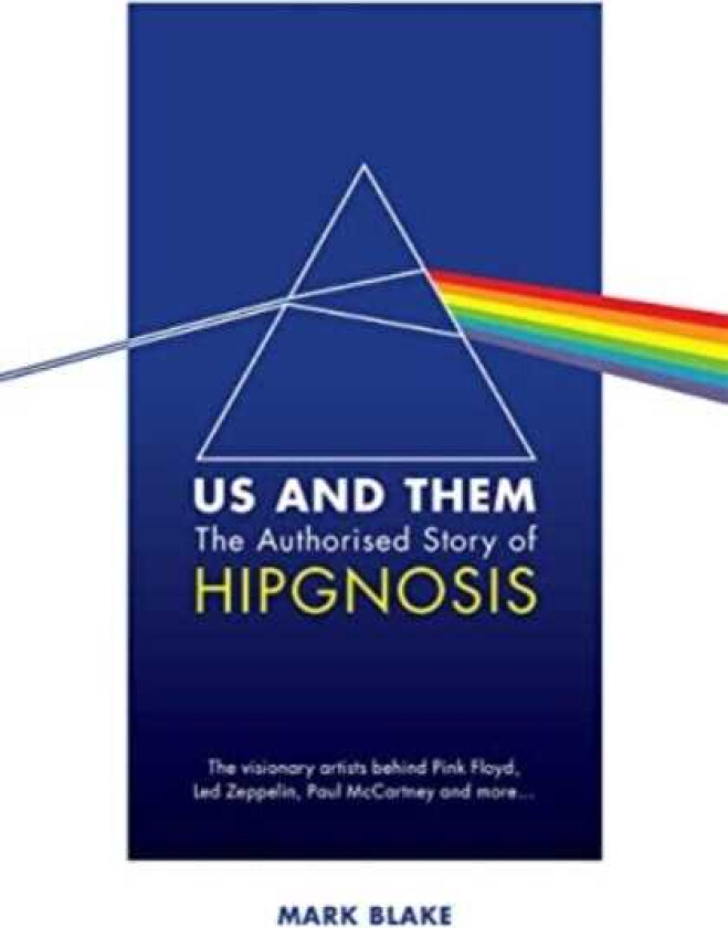 Us and Them: The Authorised Story of Hipgnosis The visionary artists behind Pink Floyd and more...