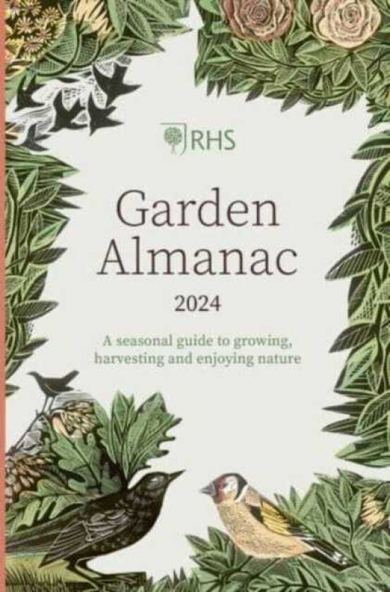 RHS Garden Almanac 2024 A seasonal guide to growing, harvesting and enjoying nature