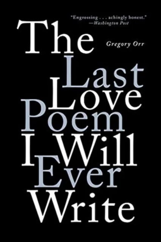 The Last Love Poem I Will Ever Write av Gregory (University of Virginia) Orr