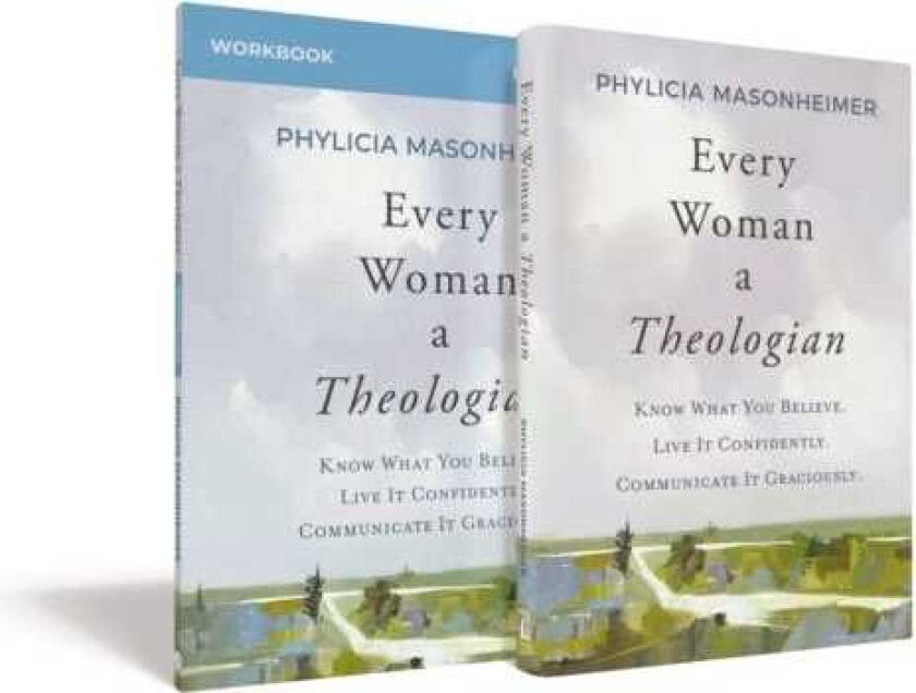 Every Woman a Theologian Book with Workbook Know What You Believe. Live It Confidently. Communicate It Graciously.