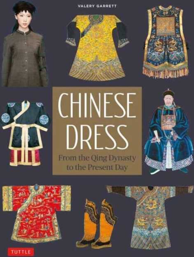 Chinese Dress From the Qing Dynasty to the Present Day