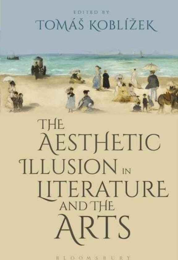 The Aesthetic Illusion in Literature and the Arts