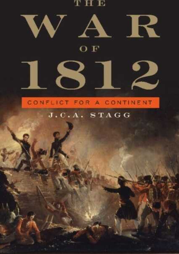 The War of 1812 Conflict for a Continent
