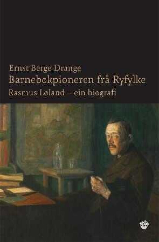 Rasmus Løland barnebokpioneren frå Ryfylke