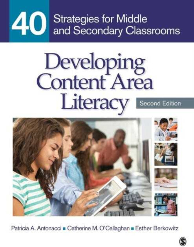 Developing Content Area Literacy 40 Strategies for Middle and Secondary Classrooms