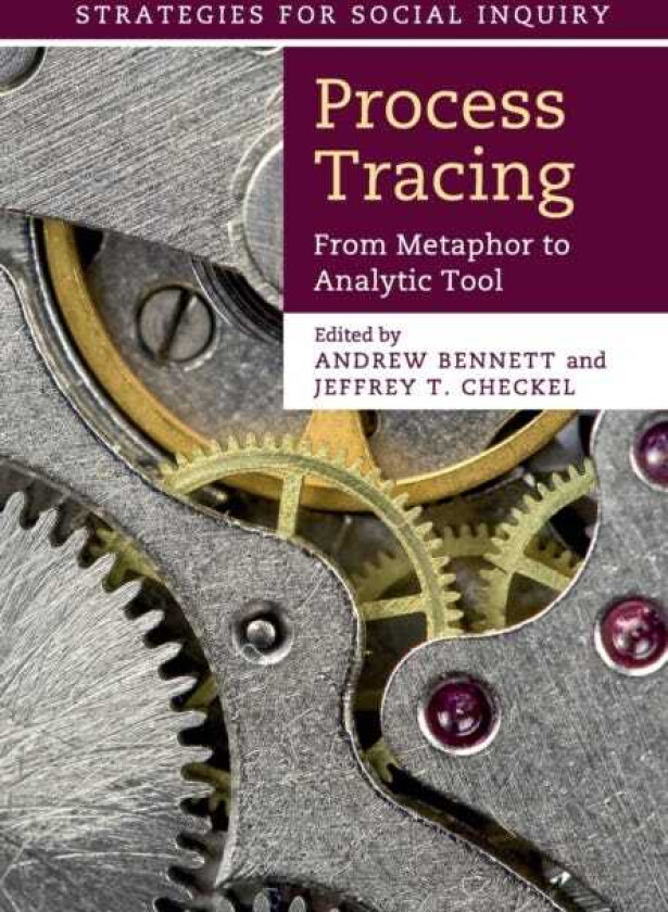 Process Tracing From Metaphor to Analytic Tool