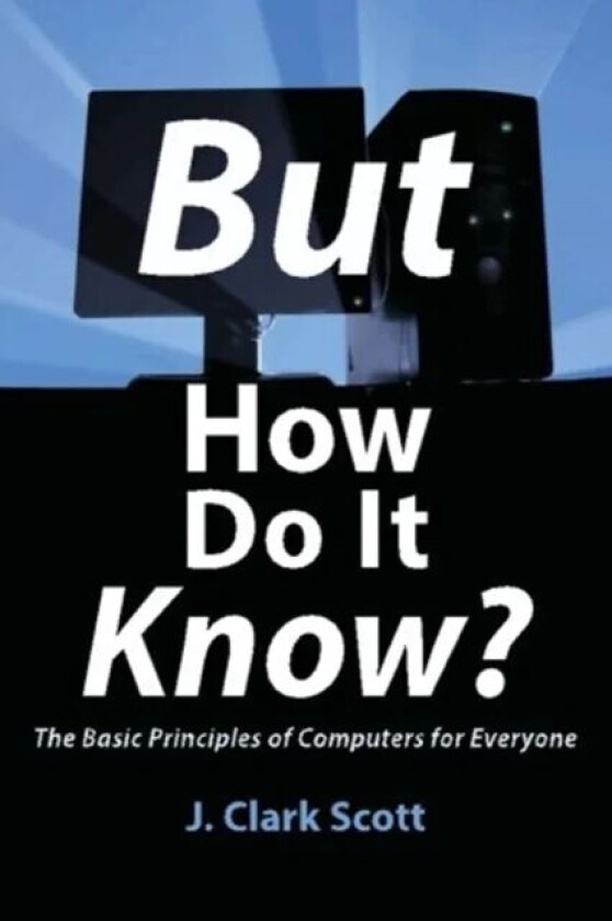 But How Do It Know? av J Clark Scott