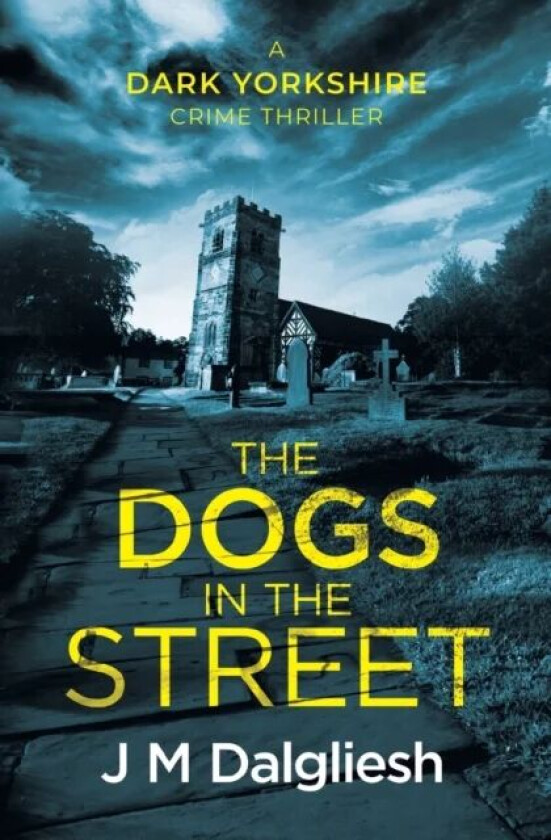 The Dogs in the Street av J M Dalgliesh
