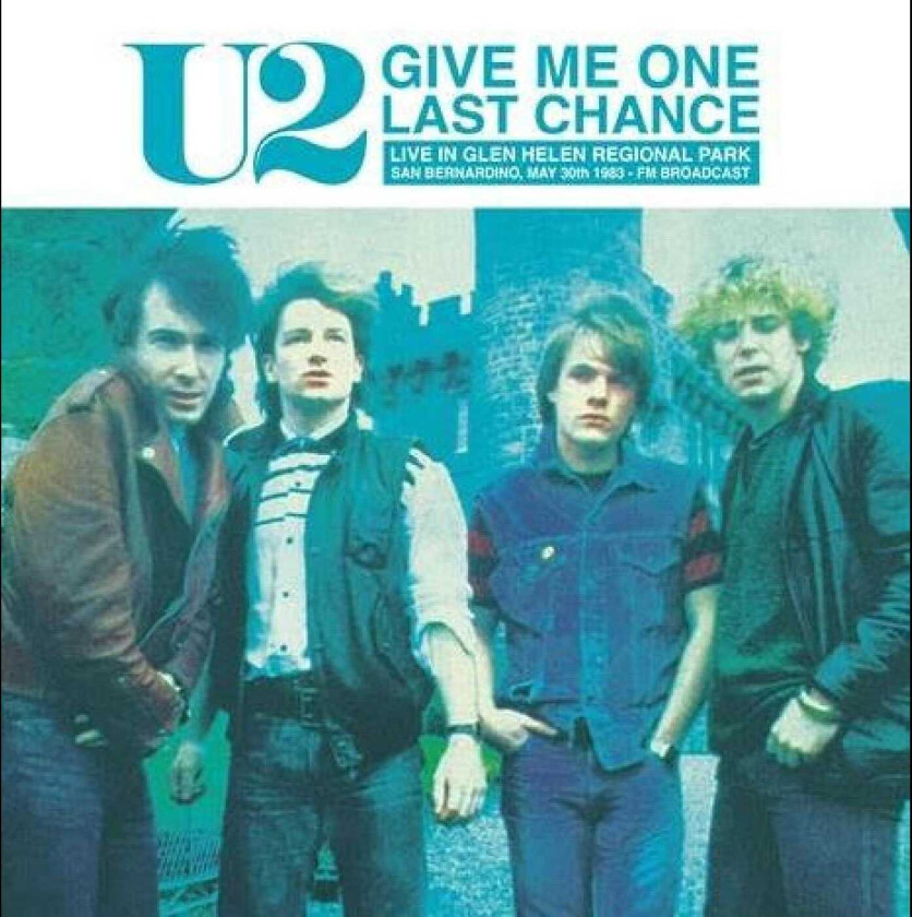 U2  Give Me One Last Chance: Live In Glen Helen Regional Park, San Bernardino , May 30 1983  FM Broadca  LP/Vinyl