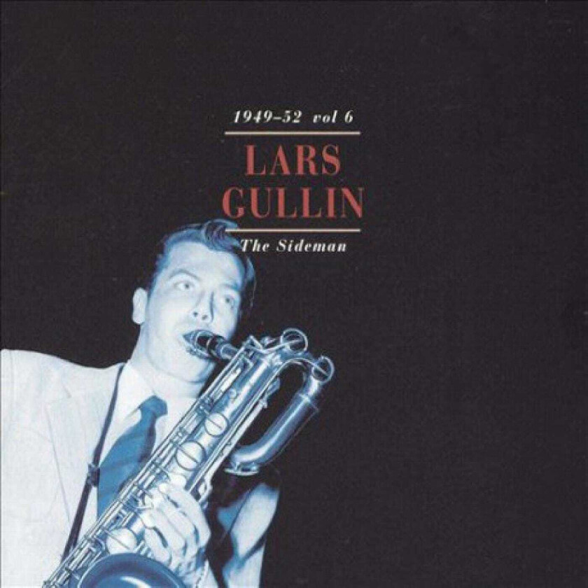 Lars Gullin 194952 Vol 6 The Sideman CD