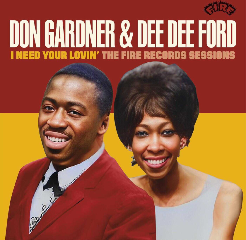 Don Gardner & Dee Dee Ford, Don Gardner, Dee Dee Ford  I Need Your Lovin': The Fire Records Sessions  CD