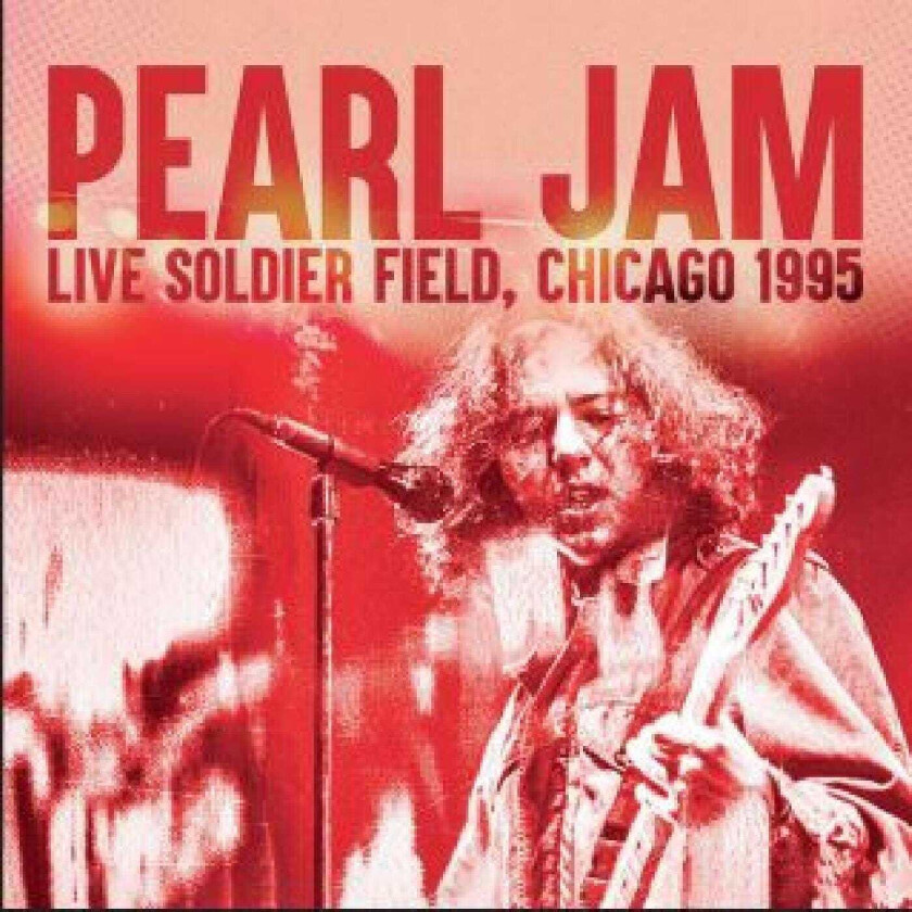 Pearl Jam Live Soldier Field, Chicago 1995 CD