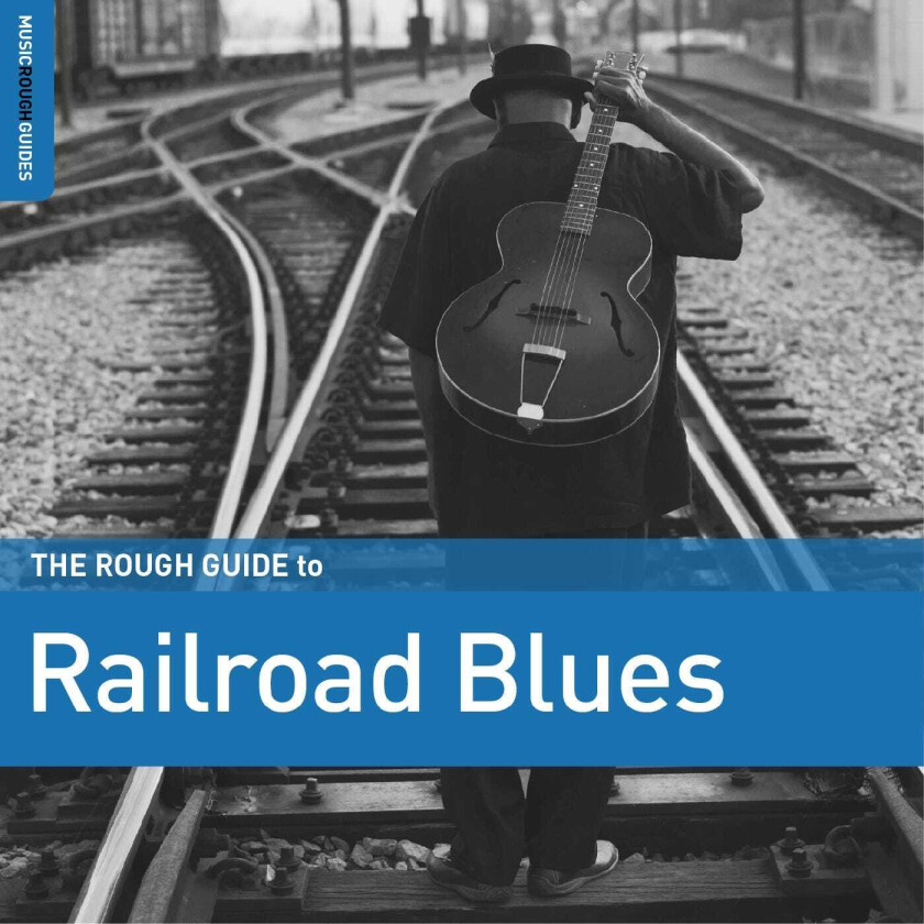 Diverse Blues The Rough Guide To Railroad Blues CD