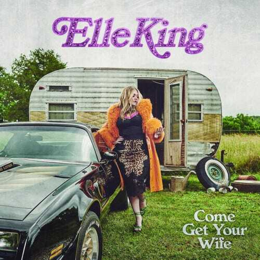 Elle King Come Get Your Wife LP/Vinyl