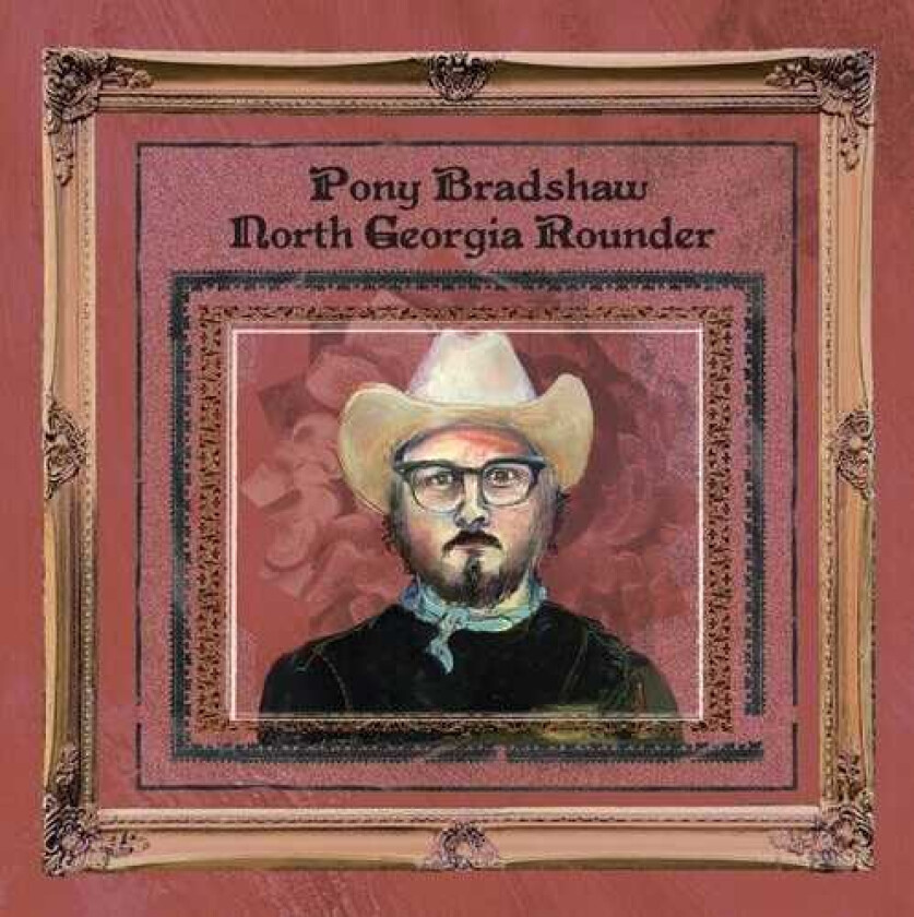 Pony Bradshaw North Georgia Rounder LP/Vinyl