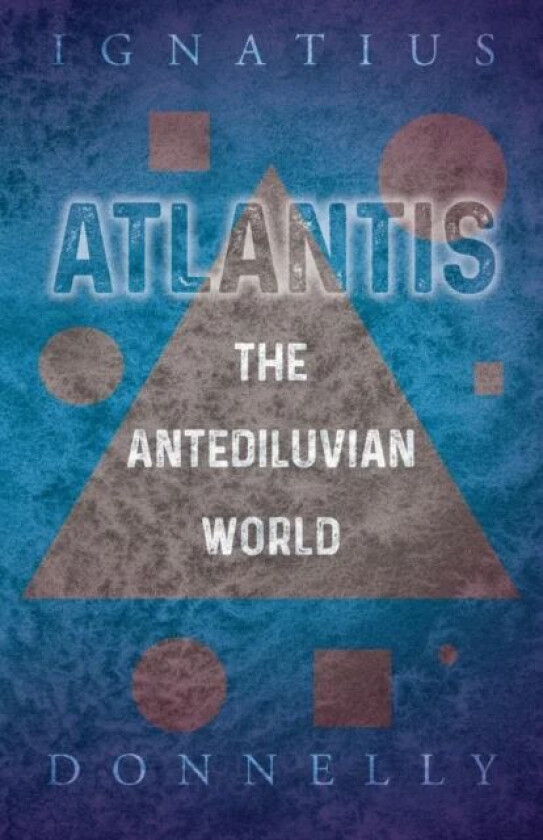 Atlantis - The Antediluvian World av Ignatius Donnelly