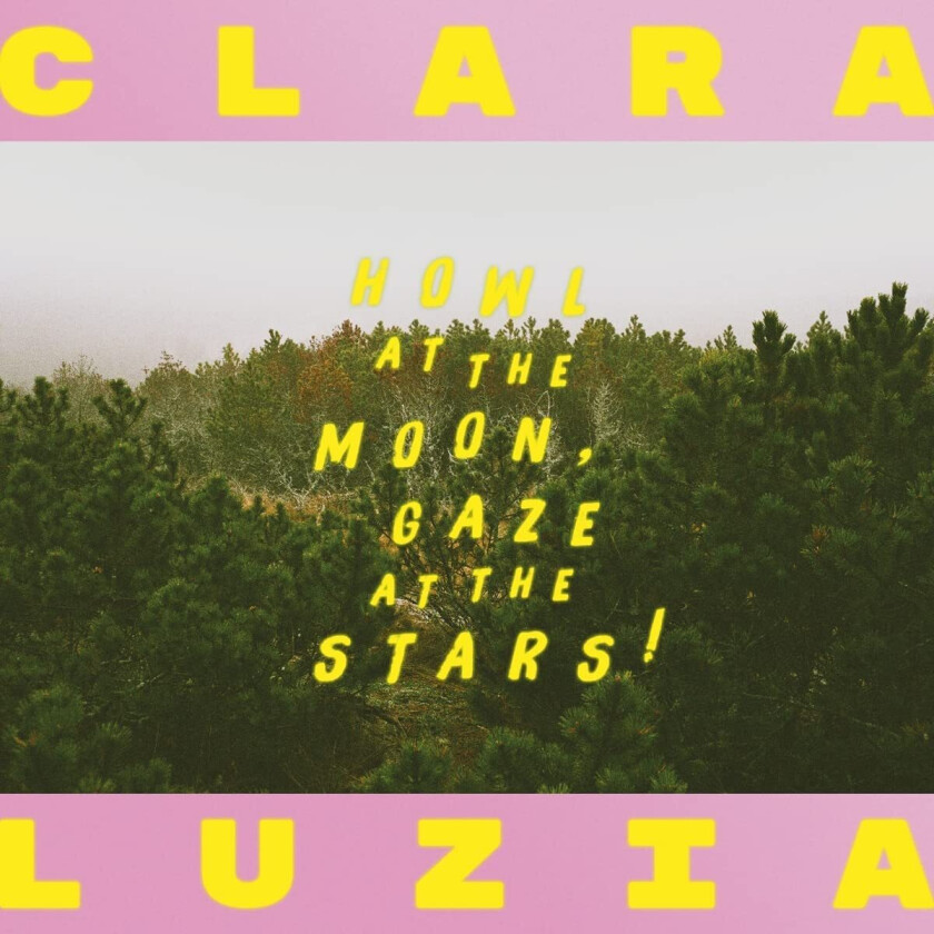 Clara Luzia Howl At The Moon, Gaze At The Stars! CD