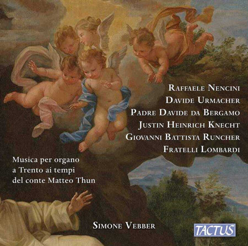 Simone Vebber  Bergamo, Knecht, Nencini, Runcher & Urmacher: Organ Music In Trento In The Times Of Count Matteo Thu  CD